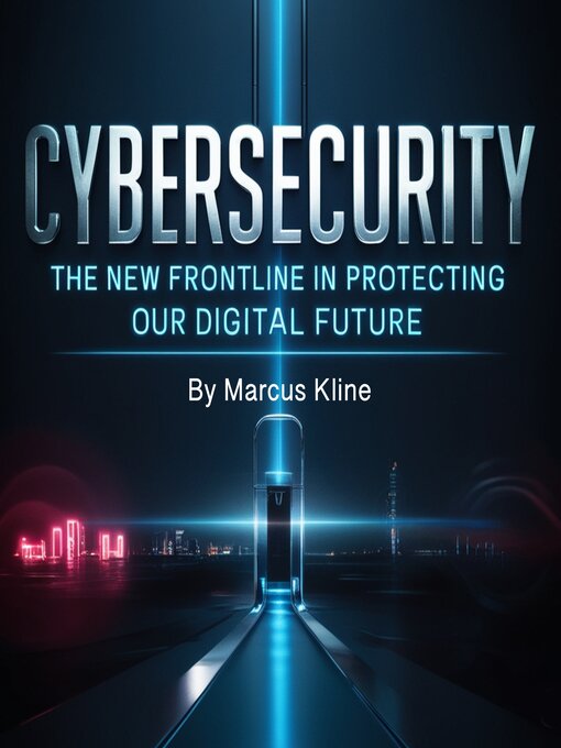 Title details for Cybersecurity by Marcus Kline - Available